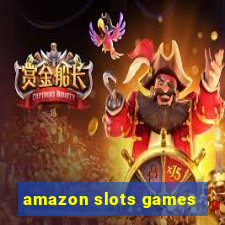 amazon slots games